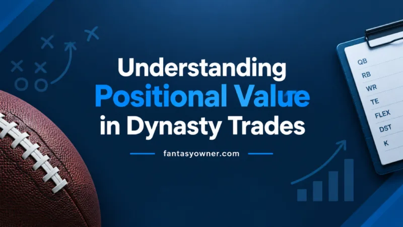 Understanding Positional Value in Dynasty Trades